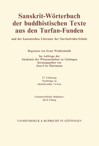 Stock image for Sanskrit-Wrterbuch der buddhistischen Texte aus den Turfan-Funden. Lieferung 27: Nachtrge zu akusala-mula / a-svas (German Edition) for sale by Book Deals