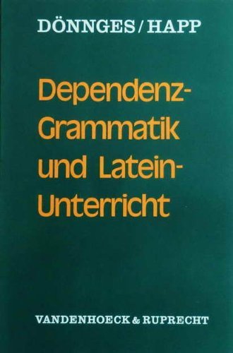 Dependenz-Grammatik und Latein-Unterricht.