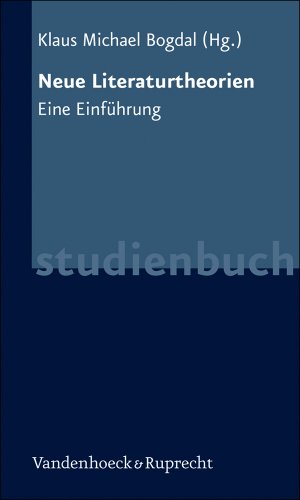 Beispielbild fr Neue Literaturtheorien. Eine Einfhrung. Klaus-Michael Bogdal (Hg.) / Studienbuch zum Verkauf von Mephisto-Antiquariat