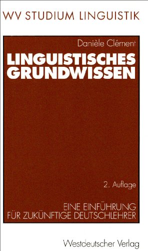 Beispielbild fr Linguistisches Grundwissen. Eine Einfhrung fr zuknftige Deutschlehrer zum Verkauf von Buchmarie