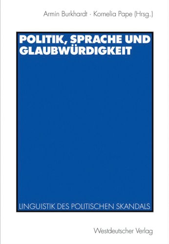 Beispielbild fr Politik, Sprache und Glaubwurdigkeit: Linguistik des politischen Skandals (Krieg Und Literatur) (German Edition) zum Verkauf von Books Unplugged
