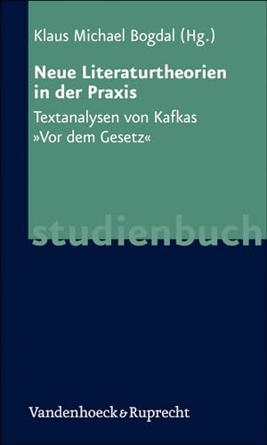 Stock image for Neue Literaturtheorien in der Praxis. Textanalysen von Kafkas "Vor dem Gesetz" (Veroffentlichungen D for sale by medimops