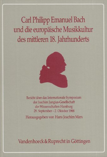 Beispielbild fr Carl Philipp Emanuel Bach und die europische Musikkultur des mittleren 18. Jahrhunderts. Bericht ber das Internationale Symposium der Joachim Jungius-Gesellschaft der Wissenschaften Hamburg. zum Verkauf von Antiquariat Kunsthaus-Adlerstrasse