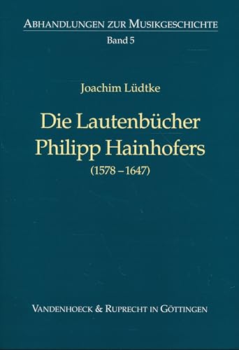 Die Lautenbücher Philipp Hainhofers [1578-1647]. - LÜDTKE, JOACHIM