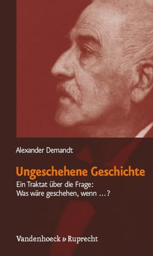 Ungeschehene Geschichte (German Edition) (9783525300206) by Demandt, Alexander