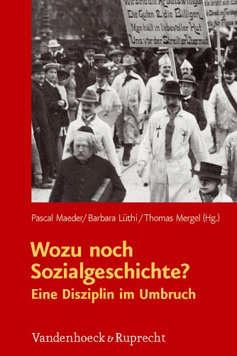 Wozu noch Sozialgeschichte? Eine Disziplin im Umbruch. - Maeder, Pascal, Barbara Lüthi und Thomas Mergel