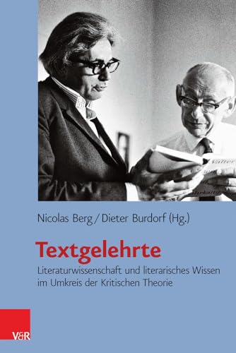 Imagen de archivo de Textgelehrte: Literaturwissenschaft und literarisches Wissen im Umkreis der Kritischen Theorie (German Edition) a la venta por GF Books, Inc.