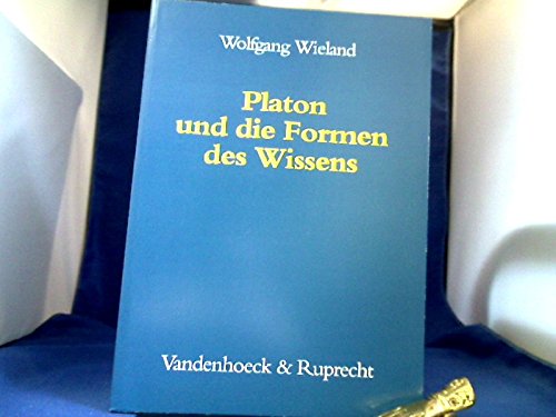 Platon und die Formen des Wissens (German Edition) (9783525301272) by Wieland, Wolfgang