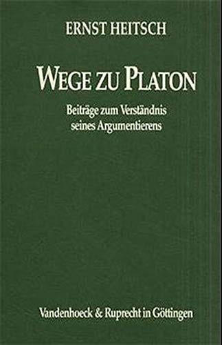 9783525301326: Wege zu Platon: Beitrge zum Verstndnis seines Argumentierens