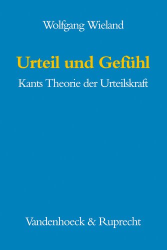 Urteil und Gefuhl: Kants Theorie der Urteilskraft (German Edition) (9783525301364) by Wieland, Wolfgang