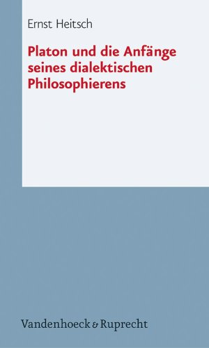 Platon und die Anfänge seines dialektischen Philosophierens.