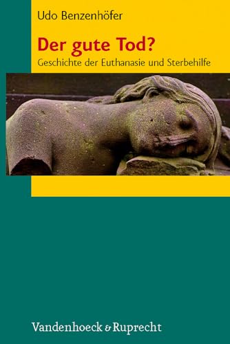 Beispielbild fr Der gute Tod?: Geschichte der Euthanasie und Sterbehilfe zum Verkauf von medimops