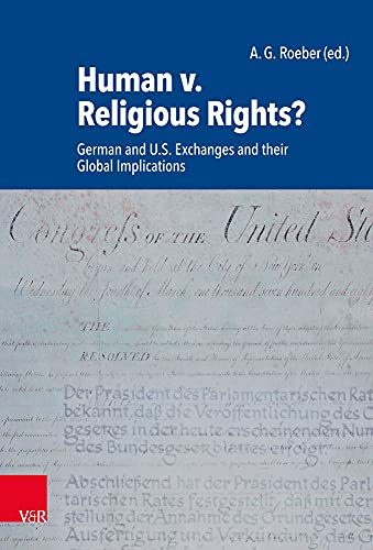 Stock image for Human V. Religious Rights?: German and U.S. Exchanges and Their Global Implications for sale by Kennys Bookshop and Art Galleries Ltd.