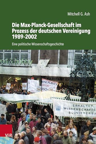 Beispielbild fr Die Max-Planck-Gesellschaft im Prozess der deutschen Vereinigung 1989?2002: Eine politische Wissenschaftsgeschichte (Studien zur Geschichte der Max-Planck-Gesellschaft) zum Verkauf von medimops