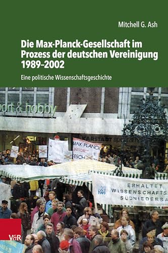 9783525302095: Die Max-planck-gesellschaft Im Prozess Der Deutschen Vereinigung 1989-2002: Eine Politische Wissenschaftsgeschichte (German Edition)