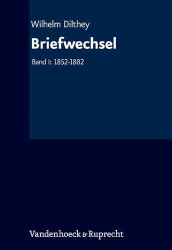 9783525303689: Briefwechsel: Band I: 1852-1882 (Wilhelm Dilthey. Gesammelte Schriften)