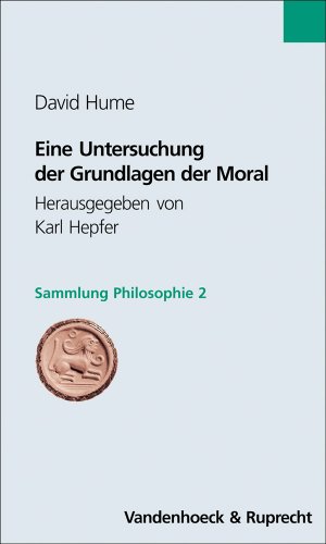 Eine Untersuchung der Grundlagen der Moral - Hume, David; Hepfer, Karl, Hrsg.