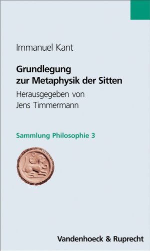 Beispielbild fr Immanuel Kant: Grundlegung Zur Metaphysik Der Sitten zum Verkauf von Anybook.com