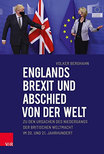 Beispielbild fr Englands Brexit und Abschied von der Welt: Zu den Ursachen des Niedergangs der britischen Weltmacht im 20. und 21. Jahrhundert zum Verkauf von medimops