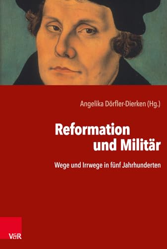 9783525311158: Reformation und Militr: Wege und Irrwege in fnf Jahrhunderten