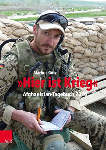 Stock image for Hier ist Krieg?: Afghanistan-Tagebuch 2010 (Bundeswehr im Einsatz) for sale by medimops