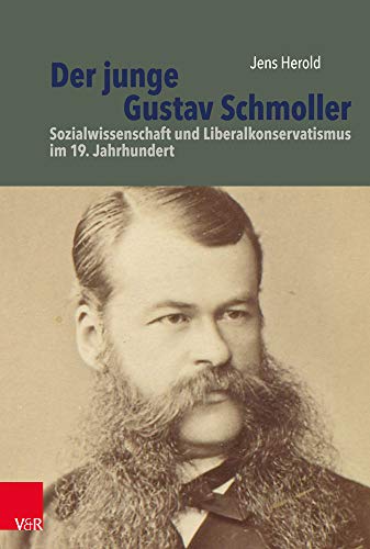 Der Junge Gustav Schmoller: Sozialwissenschaft Und Liberalkonservatismus Im 19. Jahrhundert (Burgertum) - Herold, Jens