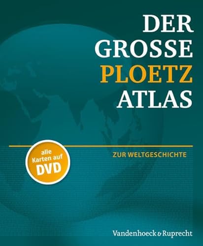 Der große Ploetz Atlas - zur Weltgeschichte : [alle Karten auf DVD] - Ploetz, Karl Julius (Begründer des Werks)