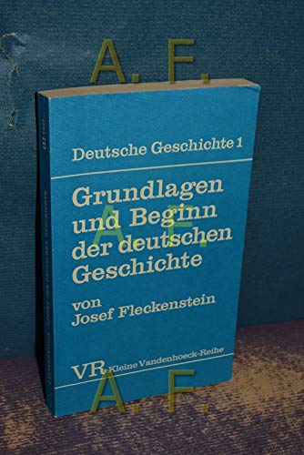 Beispielbild fr Grundlagen und Beginn der deutschen Geschichte (Deutsche Geschichte Band 1) zum Verkauf von Bernhard Kiewel Rare Books