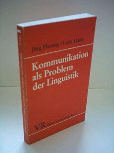 Kommunikation als Problem der Linguistik: Ein Einf (Kleine Vandenhoeck-Reihe ; 1406) (German Edition) (9783525333723) by Hennig, JoÌˆrg