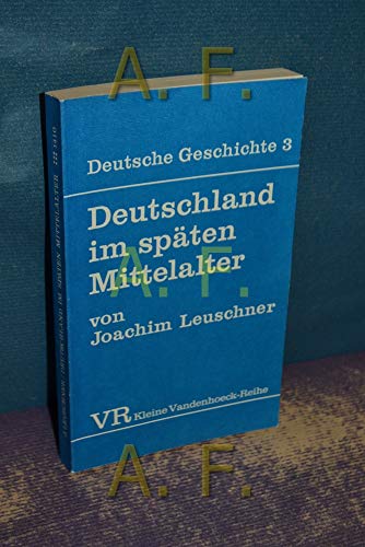 Deutschland im spaÌˆten Mittelalter (Deutsche Geschichte ; Bd. 3) (German Edition) (9783525333761) by [???]