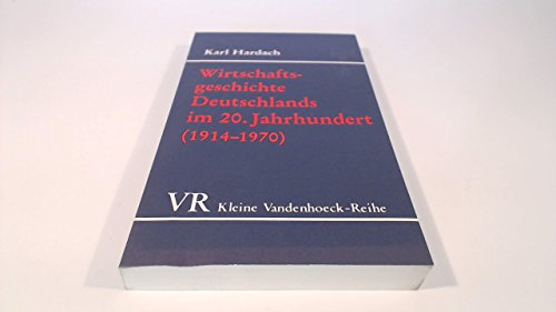 Wirtschaftsgeschichte Deutschlands im 20. Jahrhundert. 2., durchgesehene Auflage.