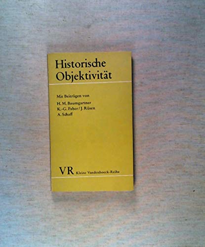 Beispielbild fr Historische Objektivitt. Aufstze zur Geschichtstheorie zum Verkauf von Versandantiquariat Schfer