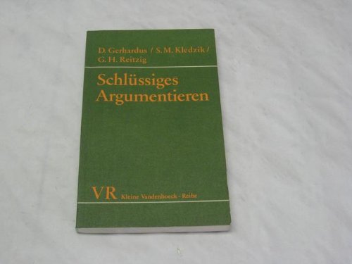 Stock image for Schlussiges Argumentieren. Logisch-propadeutisches Lehr- und Arbeitsbuch (German Edition) for sale by Zubal-Books, Since 1961
