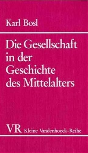 Imagen de archivo de Die Gesellschaft in der Geschichte des Mittelalters (KLEINE VANDENHOECK REIHE) a la venta por Wonder Book