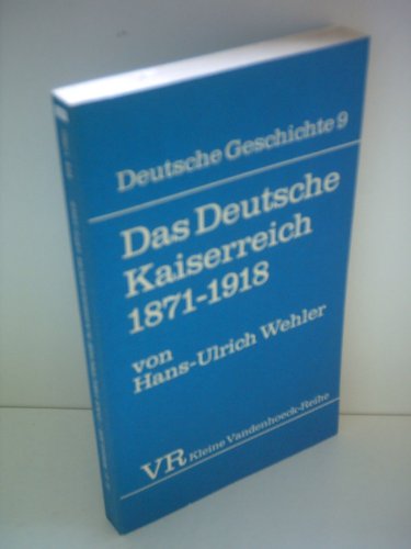 Beispielbild fr Hans-Ulrich Wehler: Deutsche Geschichte: Das Deutsche Kaiserreich 1871-1918 zum Verkauf von medimops