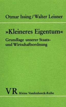 "Kleineres Eigentum". Grundlagen unserer Staats- und Wirtschaftsordnung. Kleine Vadenhoeck-Reihe ...