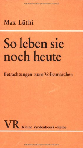 Beispielbild fr So Leben Sie Noch Heute: Betrachtungen Zum Volksmarchen (Latinum, Ausgabe B, 1294) (German Edition) zum Verkauf von GF Books, Inc.