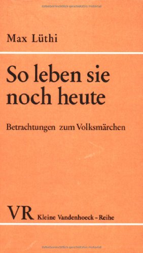 Imagen de archivo de So Leben Sie Noch Heute: Betrachtungen Zum Volksmarchen (Latinum, Ausgabe B, 1294) (German Edition) a la venta por GF Books, Inc.