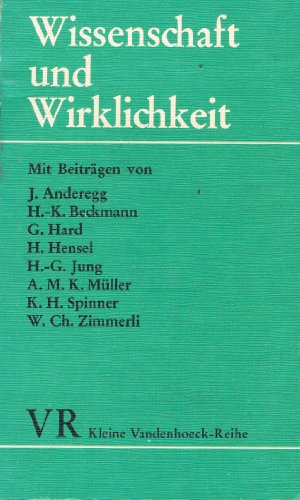 Wissenschaft und Wirklichkeit: zur Lage u. zur Aufgabe d. Wiss. Kleine Vandenhoeck-Reihe ; 1435. - Anderegg, Johannes (Hg.)