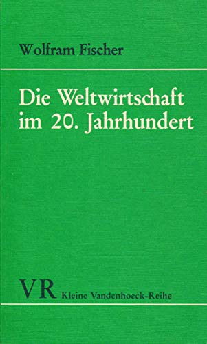 Stock image for Die Weltwirtschaft im 20. Jahrhundert (Kleine Vandenhoeck-Reihe ; 1450) (German Edition) for sale by Midtown Scholar Bookstore