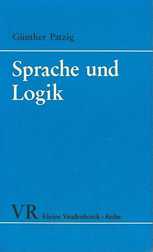Sprache und Logik (Kleine Vandenhoeck-Reihe) (German Edition) (9783525334485) by Patzig, GuÌˆnther