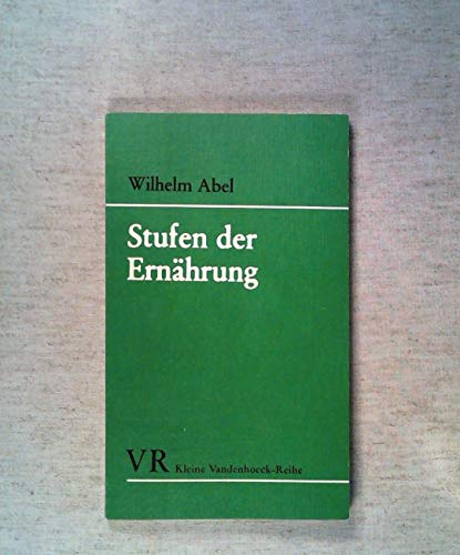 Stufen der Ernährung : e. histor. Skizze. Kleine Vandenhoeck-Reihe ; 1467 - Abel, Wilhelm