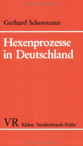 Hexenprozesse in Deutschland. Gerhard Schormann - Schormann, Gerhard