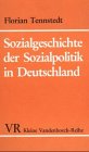 Sozialgeschichte der Sozialpolitik in Deutschland. Vom 18. Jahrhundert bis zum Ersten Weltkrieg. ...