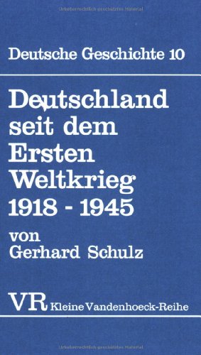 9783525334720: Deutschland seit dem Ersten Weltkrieg 1918 - 1945. ( Deutsche Geschichte, 10).