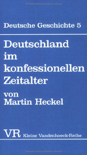 Deutschland Im Konfessionellen Zeitalter (Hamburger Beitrage Zur Psychotherapie Der Suizidalitat, 1490) (German Edition) (9783525334836) by Heckel, Martin