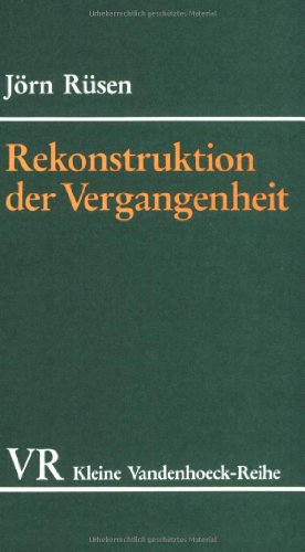 Beispielbild fr Grundzge einer Historik: Rekonstruktion der Vergangenheit: II (Kleine Vandenhoeck Reihe) zum Verkauf von medimops