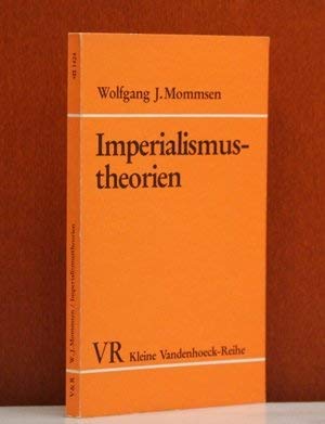 Imperialismustheorien. Ein Ãœberblick Ã¼ber die neueren Imperialismusinterpretationen (9783525335338) by Mommsen, Wolfgang J.