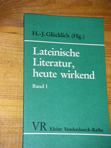 Beispielbild fr Lateinische Literatur, heute wirkend. Band 1. Herausgegeben von Hans-Joachim Glcklich. Mit Beitrgen von Michael von Albrecht, Hartmut Froesch , Werner Suerbaum et al. (= Kleine Vandenhoeck-Reihe 1529). zum Verkauf von Antiquariat Dirk Borutta