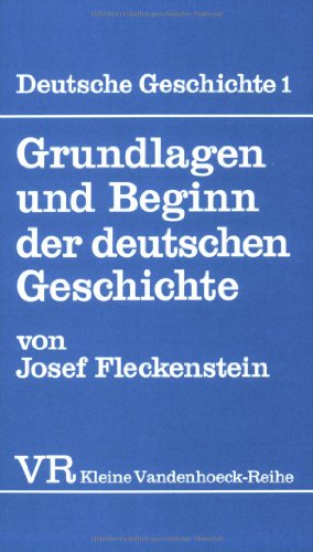 Beispielbild fr Deutsche Geschichte 1: Grundlagen und Beginn der deutschen Geschichte zum Verkauf von medimops